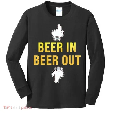 Beer In Beer Out Kids Long Sleeve Shirt