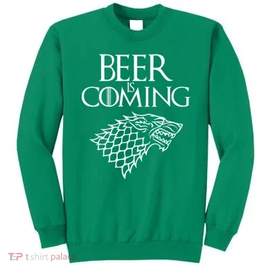 Beer Is Coming Sweatshirt