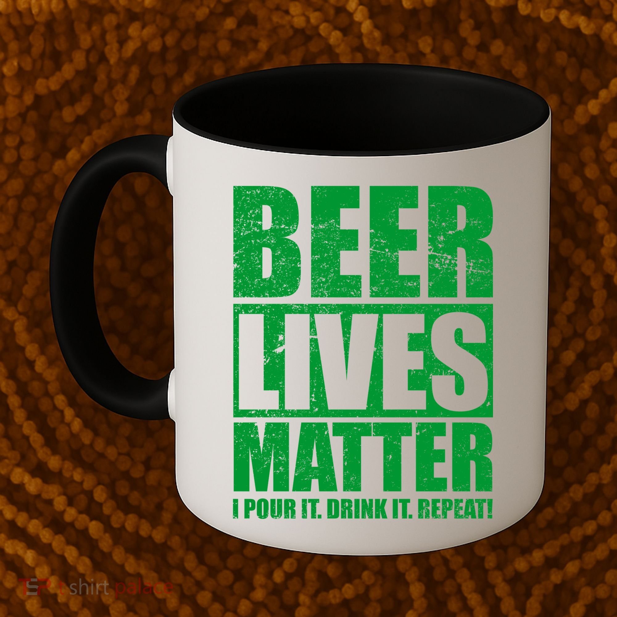 Beer Lives Matter Pour It Drink It Repeat Coffee Mug