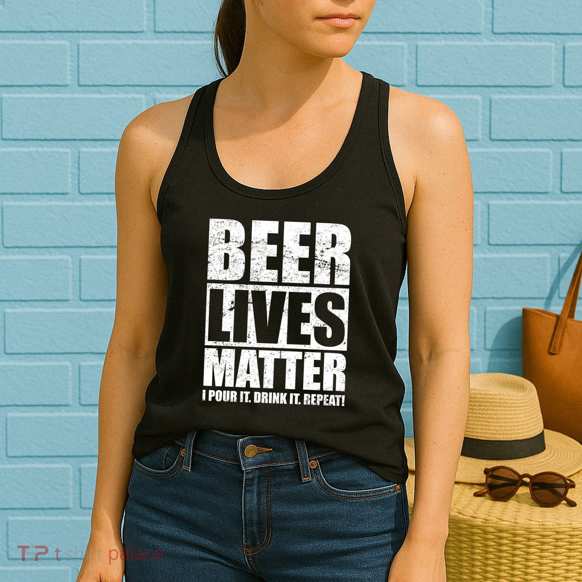 Beer Lives Matter Pour It Drink It Repeat Women's Tank Top