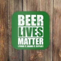 Beer Lives Matter Pour It Drink It Repeat Coaster thumb 0