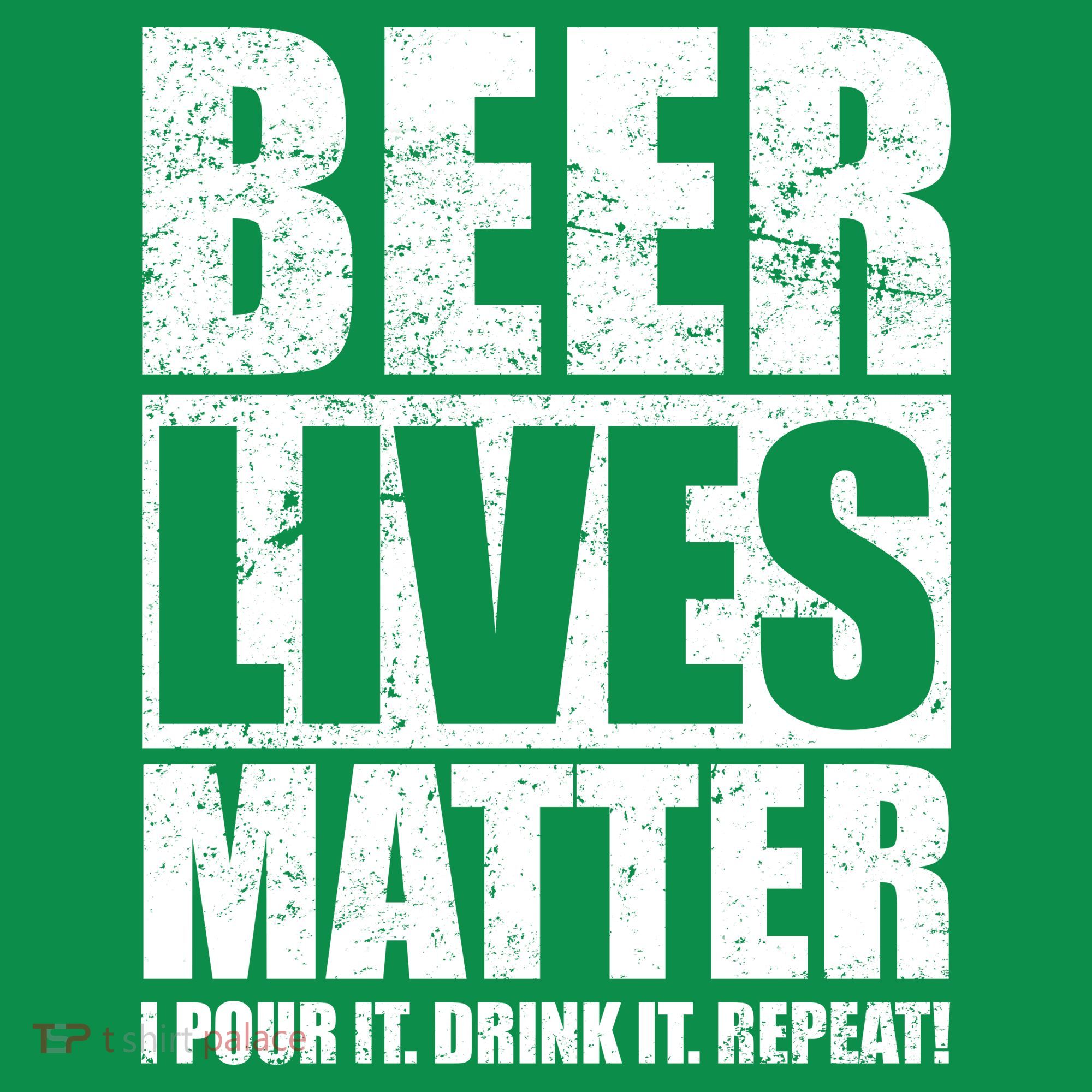 Beer Lives Matter Pour It Drink It Repeat Baby Bodysuit