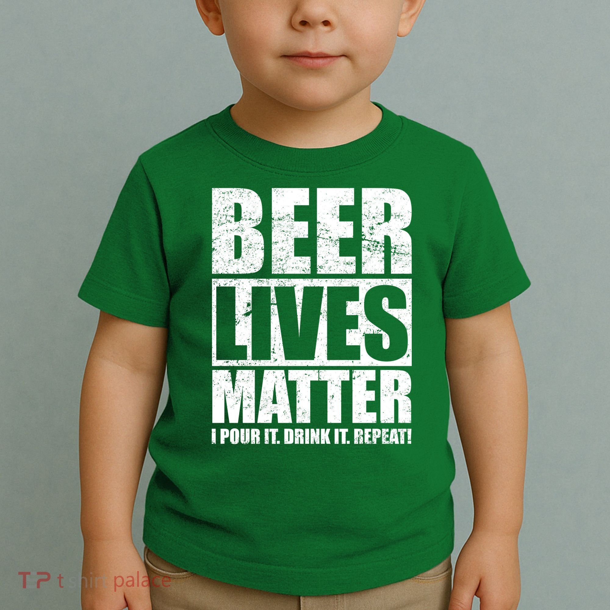 Beer Lives Matter Pour It Drink It Repeat Toddler T-Shirt