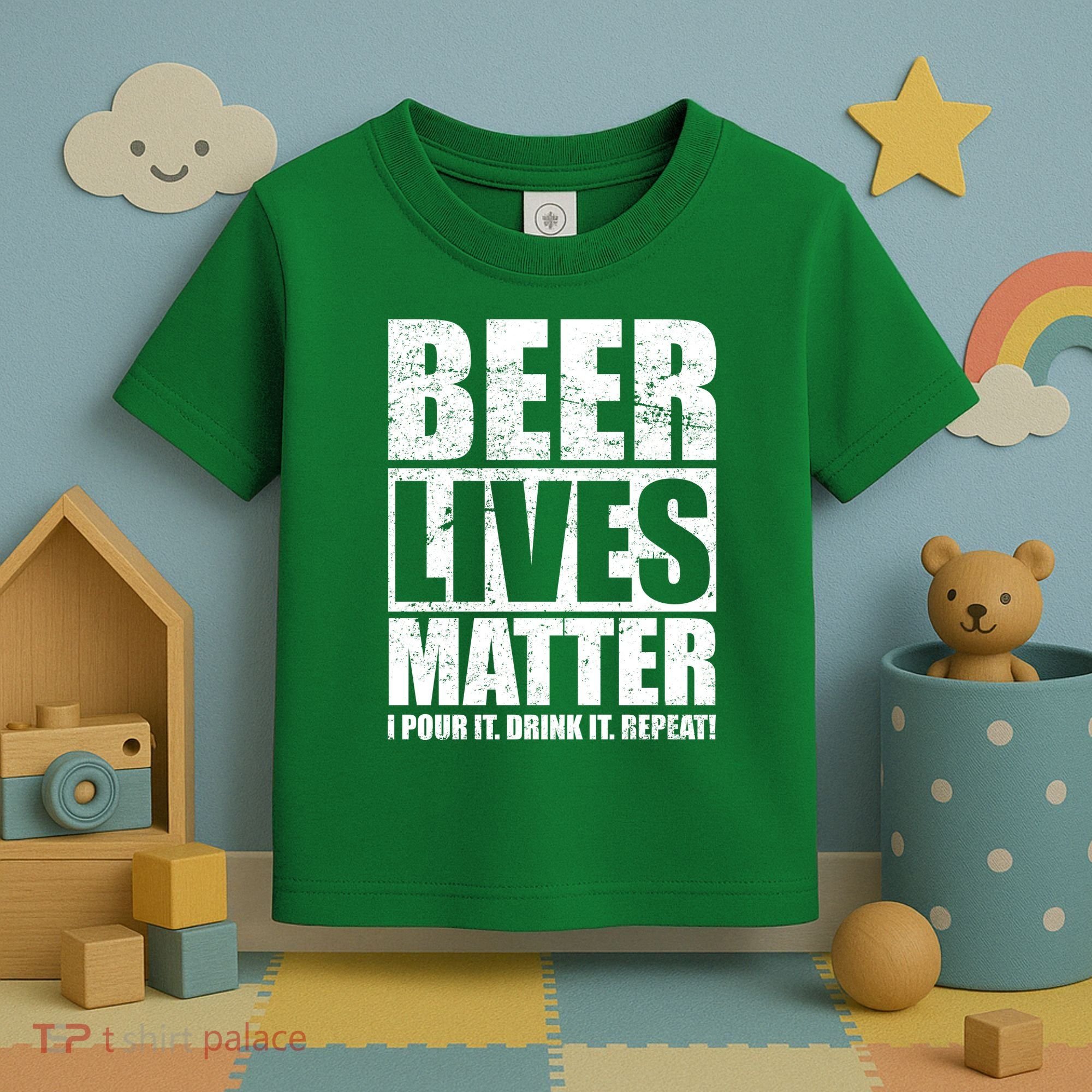 Beer Lives Matter Pour It Drink It Repeat Toddler T-Shirt