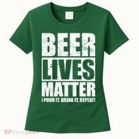 Beer Lives Matter Pour It Drink It Repeat Women's T-Shirt thumb 0