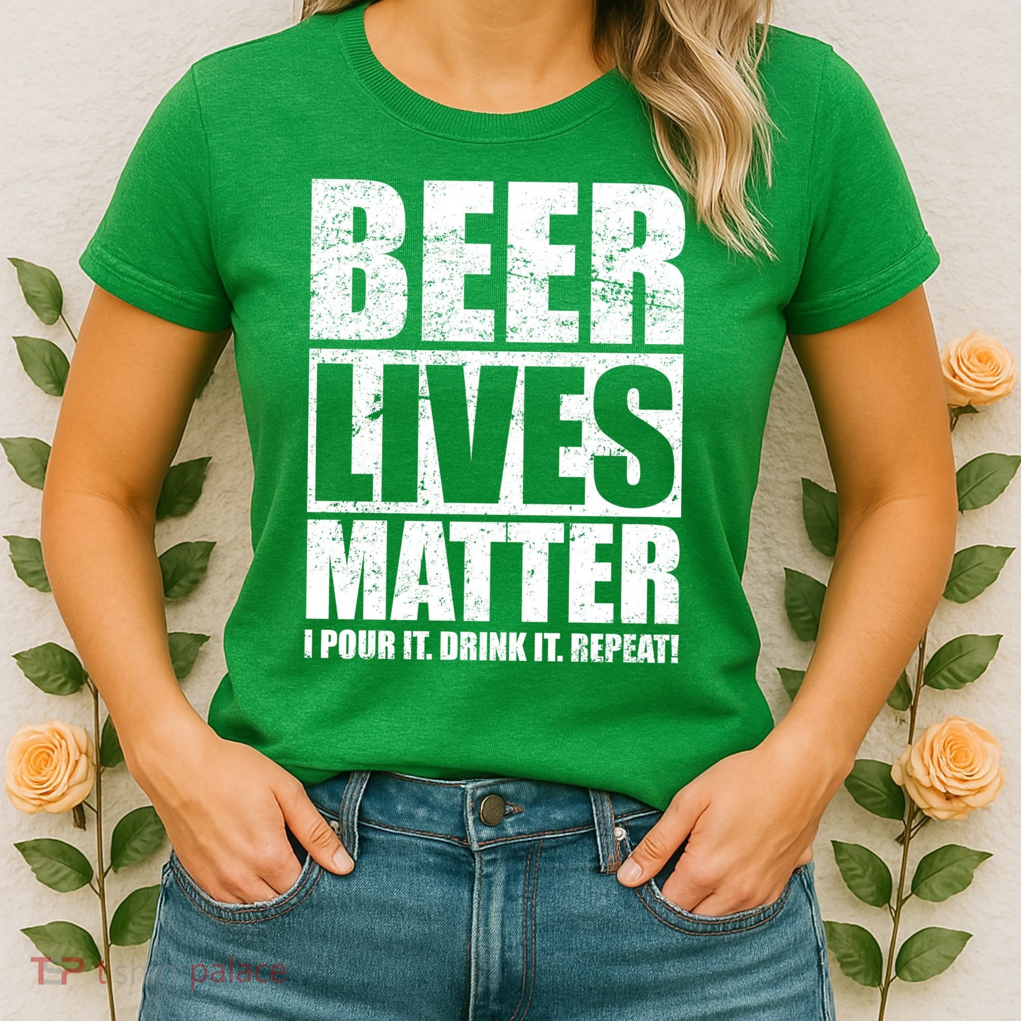 Beer Lives Matter Pour It Drink It Repeat Women's T-Shirt