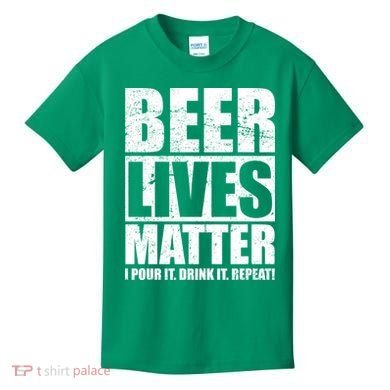 Beer Lives Matter Pour It Drink It Repeat Kids T-Shirt