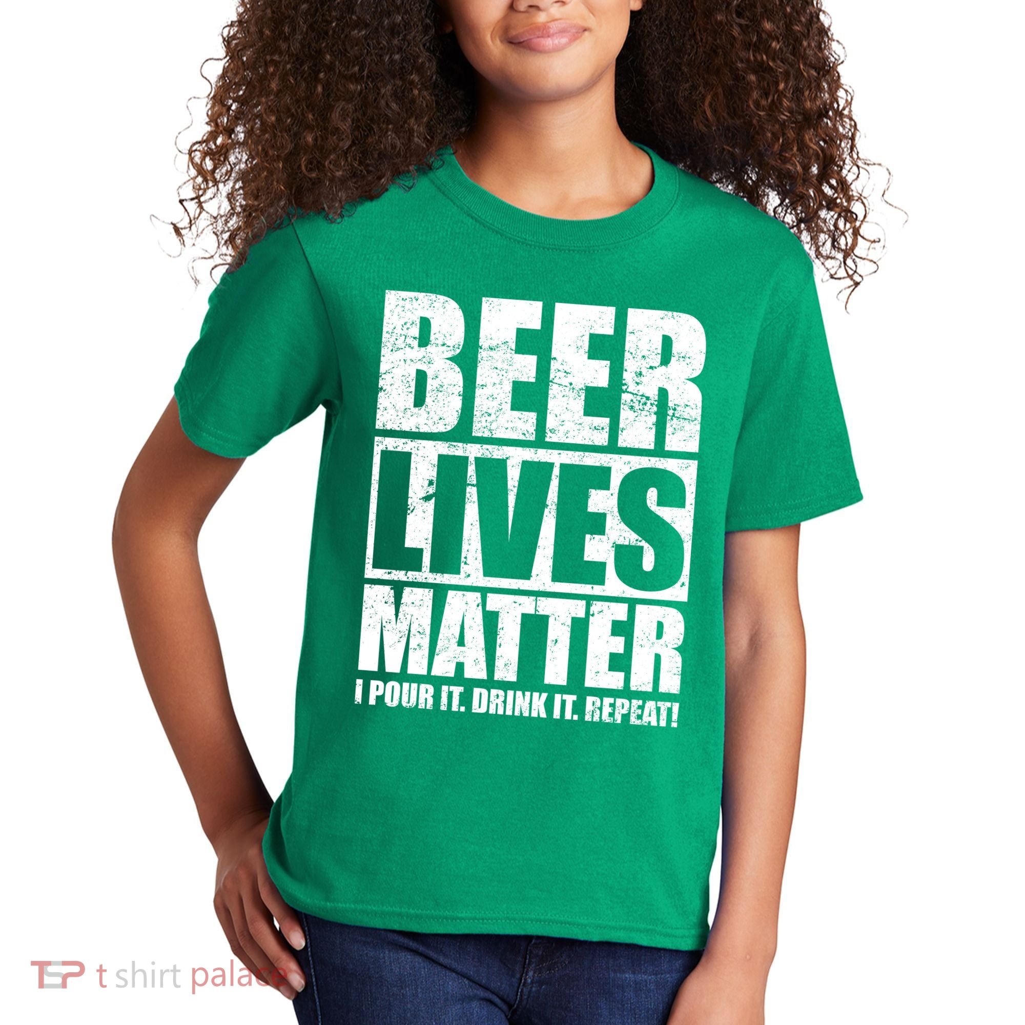 Beer Lives Matter Pour It Drink It Repeat Kids T-Shirt