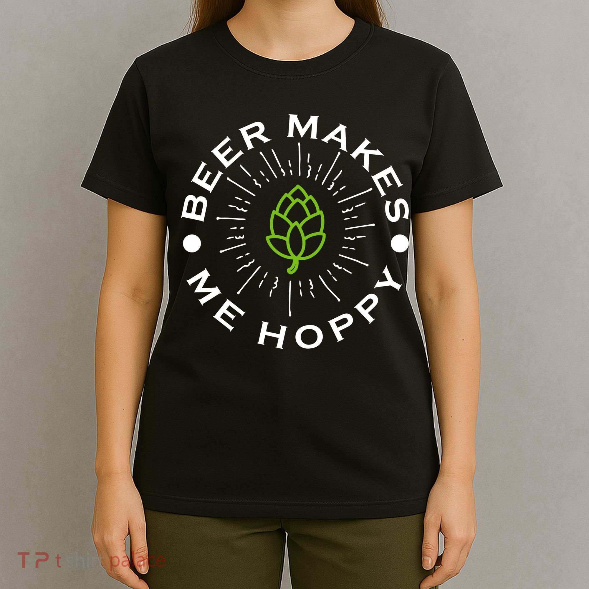 Beer Makes Me Hoppy T-Shirt
