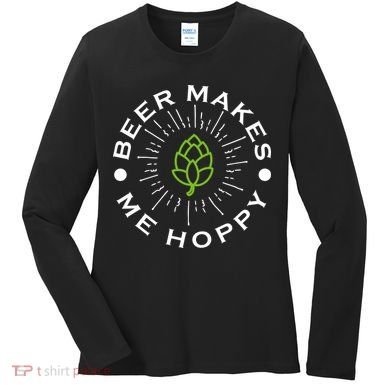 Beer Makes Me Hoppy Women's Long Sleeve Shirt
