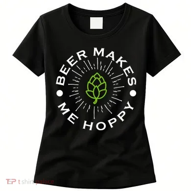 Beer Makes Me Hoppy Women's T-Shirt
