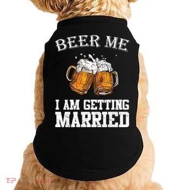 Beer Me I'm Getting Married Doggie Tank