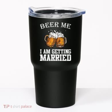 Beer Me I'm Getting Married Tumbler