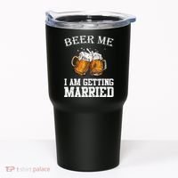 Beer Me I'm Getting Married Tumbler thumb 0