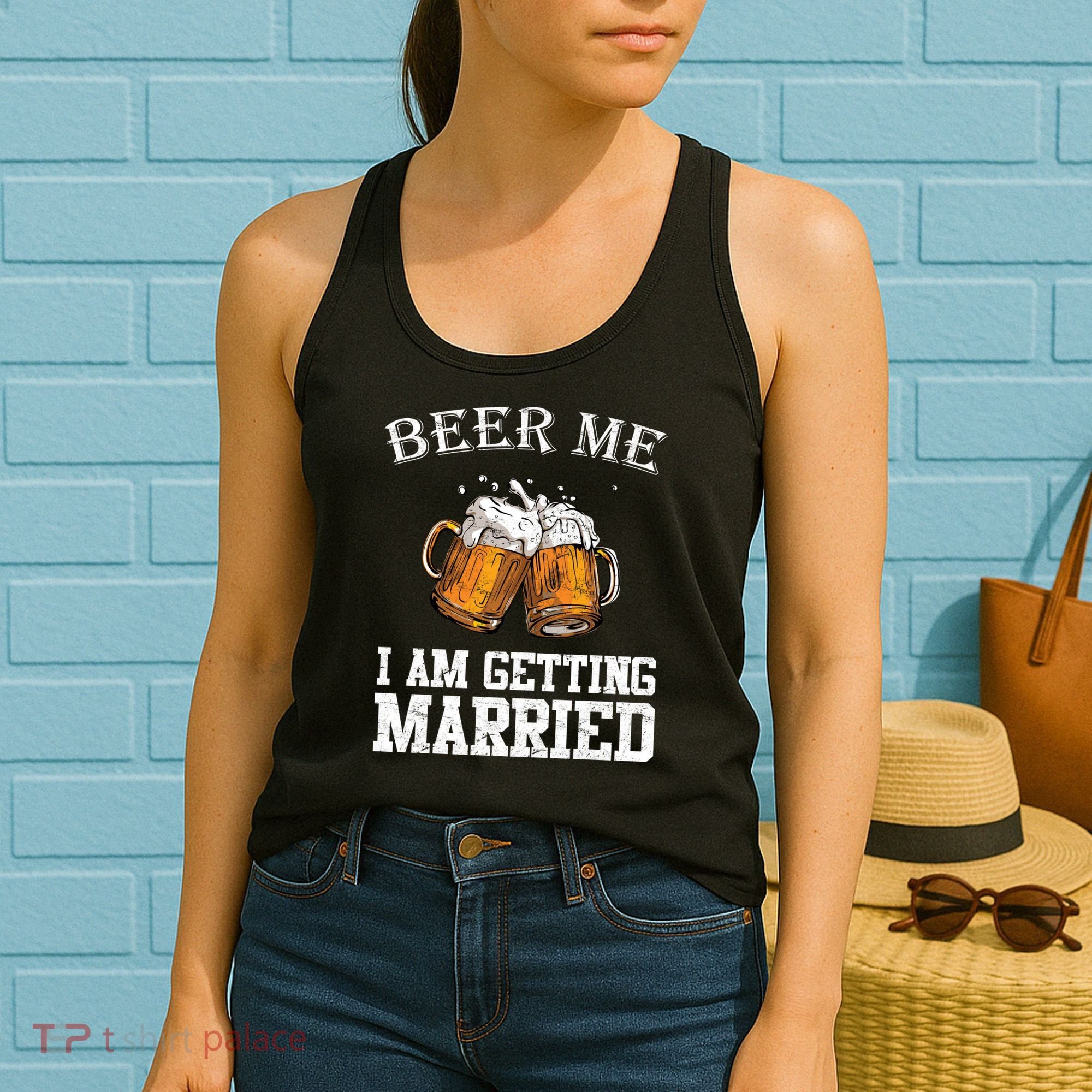 Beer Me I'm Getting Married Women's Tank Top