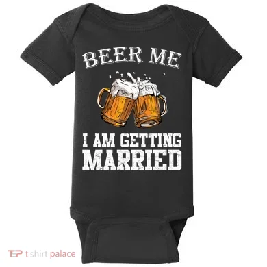 Beer Me I'm Getting Married Baby Bodysuit