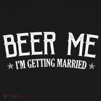 Beer Me I'm Getting Married Funny Wedding Button thumb 1