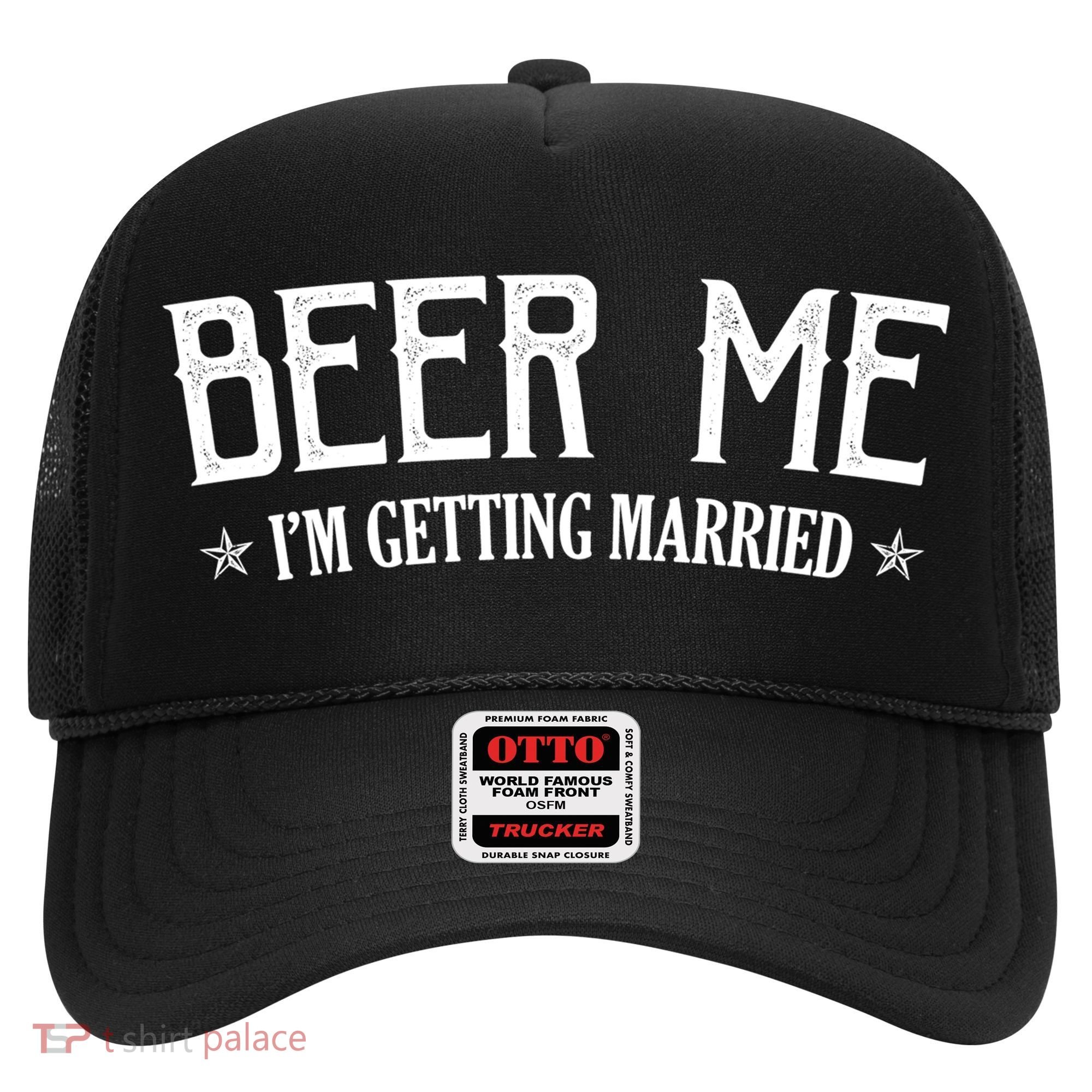 Beer Me I'm Getting Married Funny Wedding Hat