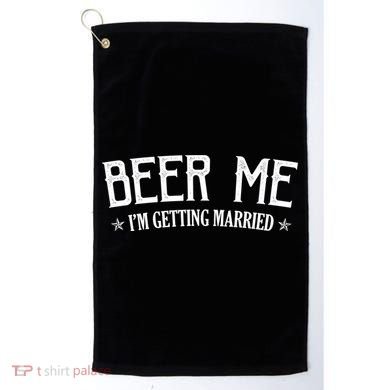Beer Me I'm Getting Married Funny Wedding Golf Towel