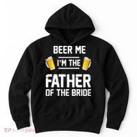 Beer Me I'm The Father Of The Bride Hoodie thumb 0