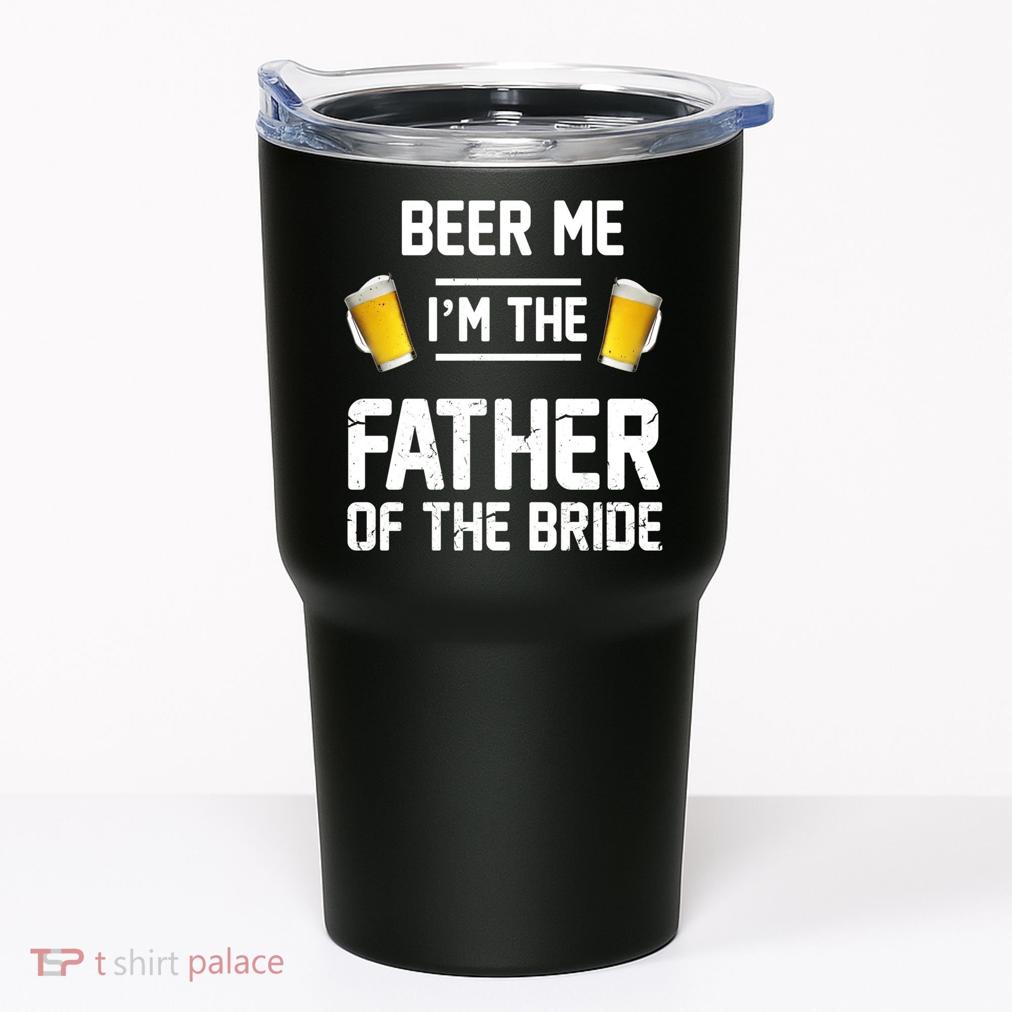 Beer Me I'm The Father Of The Bride Tumbler
