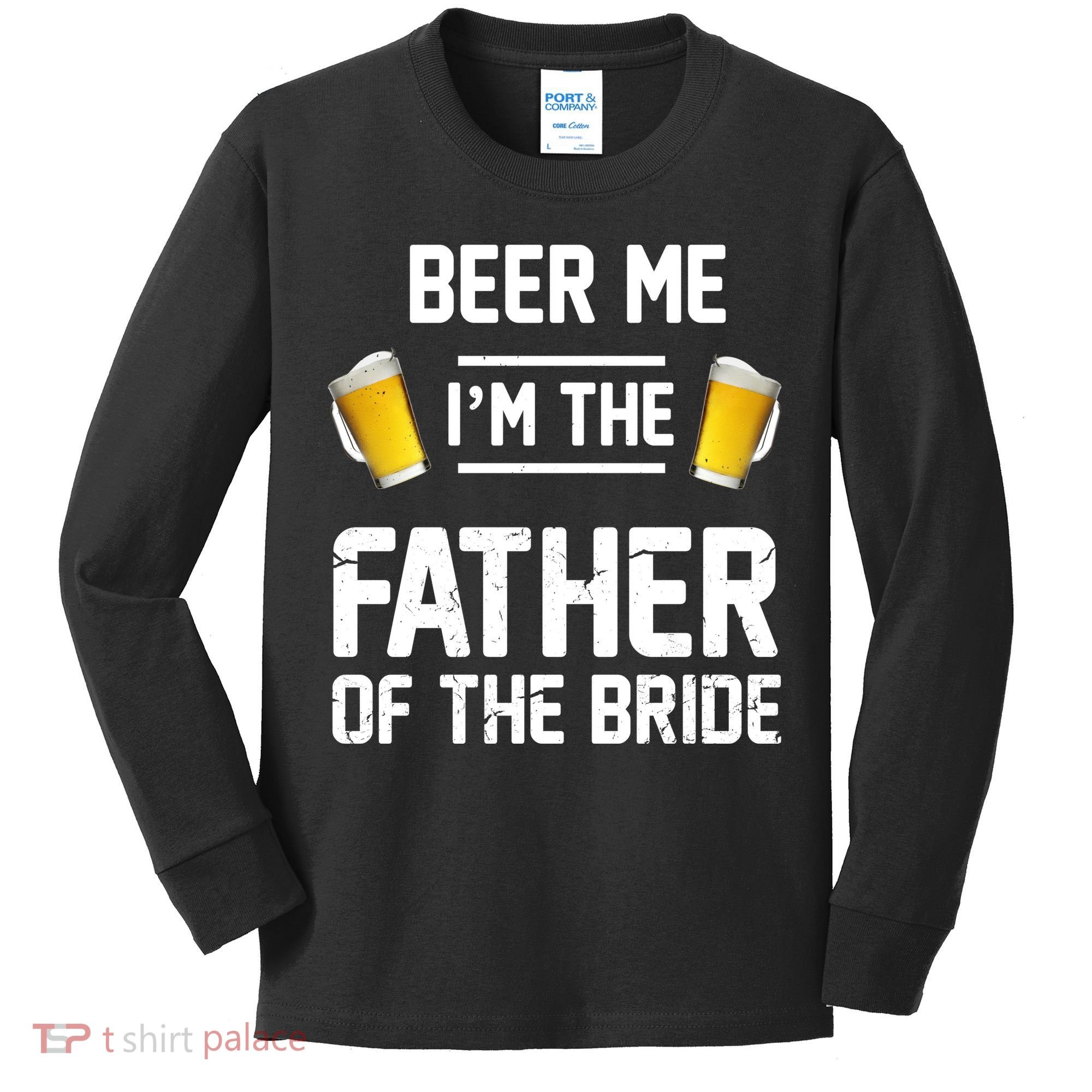 Beer Me I'm The Father Of The Bride Kids Long Sleeve Shirt
