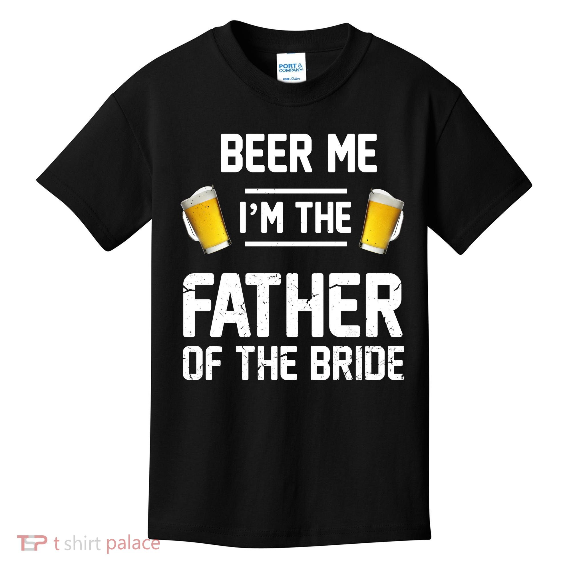 Beer Me I'm The Father Of The Bride Kids T-Shirt