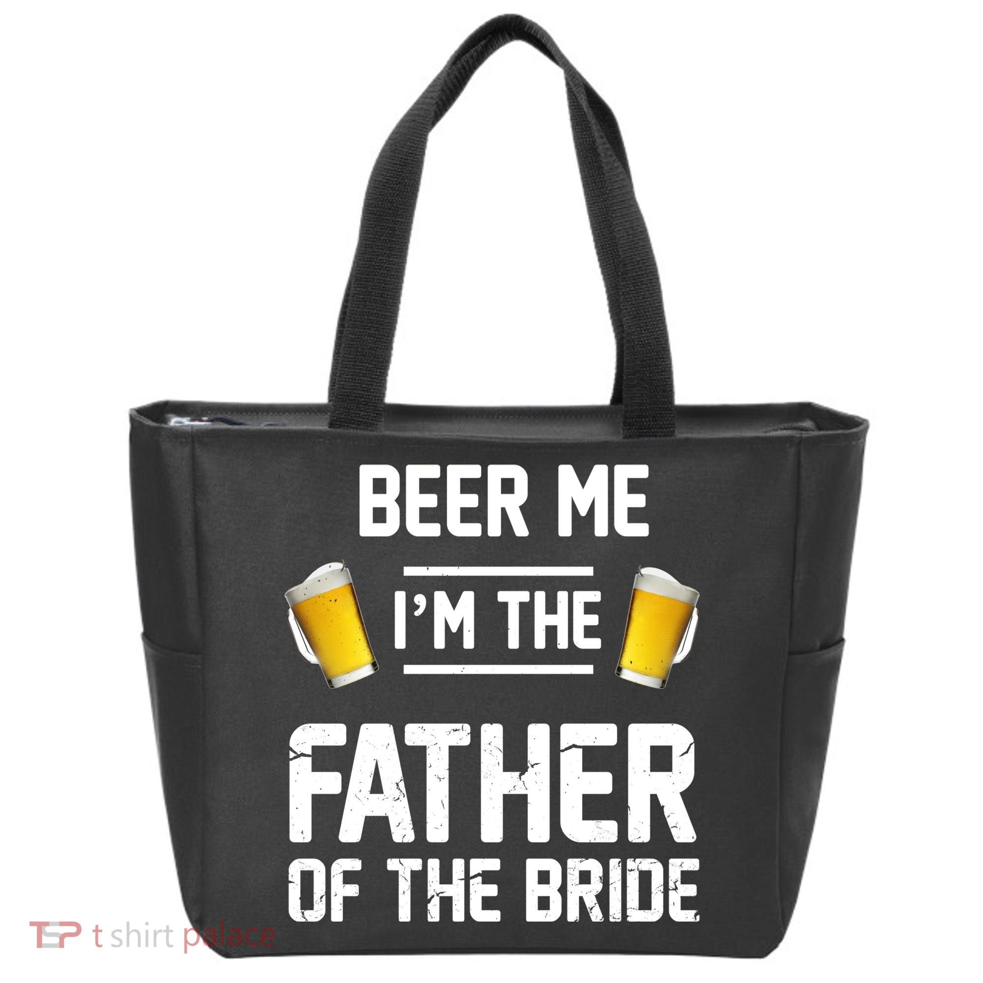 Beer Me I'm The Father Of The Bride Tote Bag