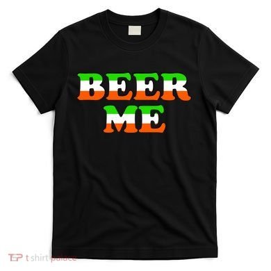 Beer Me St. Patrick's Day T-Shirt