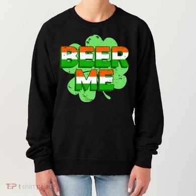 Beer Me St. Patrick's Day Irish Flag Clover Women's Sweatshirt