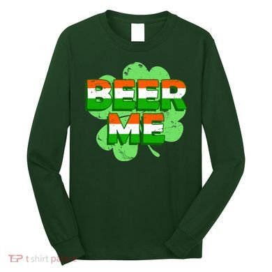 Beer Me St. Patrick's Day Irish Flag Clover Long Sleeve Shirt