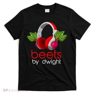 Beets By Dwight T-Shirt