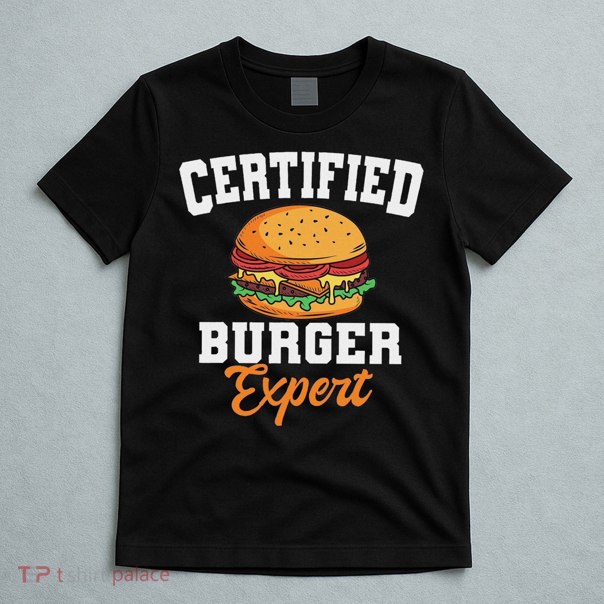 Burger Expert Fast Food Hamburger French Fries T-Shirt