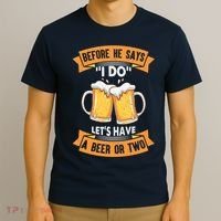 Before He Says I Do Lets Have A Beer Or Two T-Shirt thumb 3