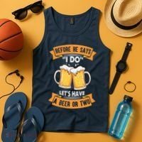 Before He Says I Do Lets Have A Beer Or Two Tank Top thumb 4