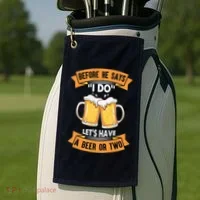 Before He Says I Do Lets Have A Beer Or Two Golf Towel thumb 2