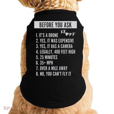 Before You Ask Drone Funny Drone Doggie Tank