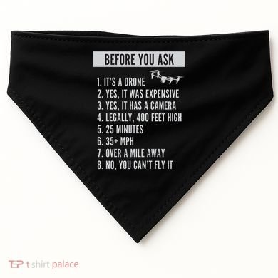 Before You Ask Drone Funny Drone USA-Made Doggie Bandana