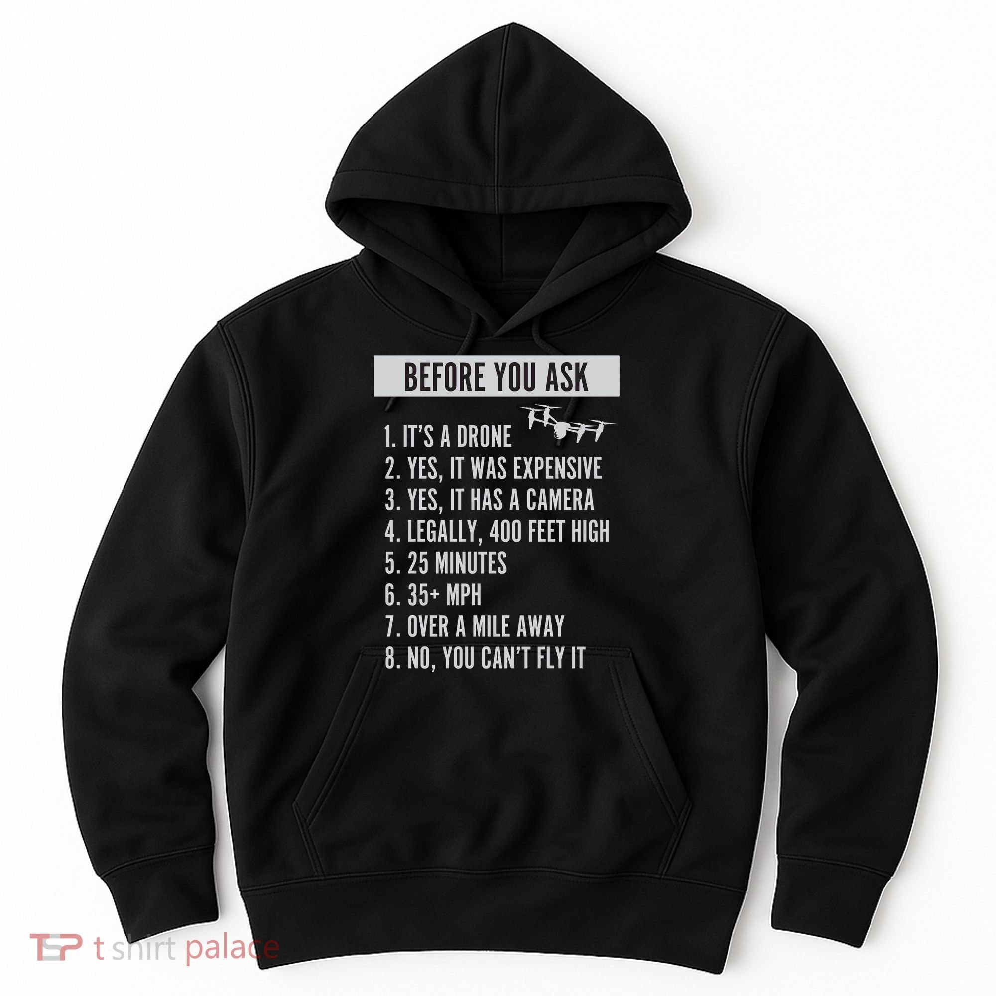 Before You Ask Drone Funny Drone Hoodie