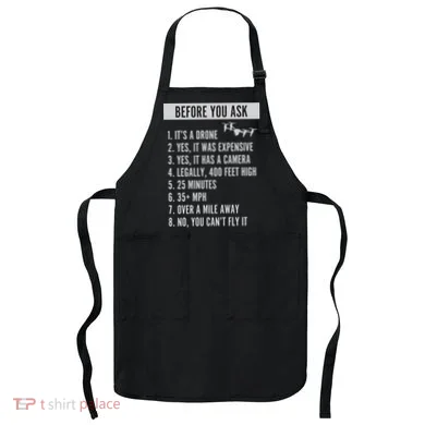 Before You Ask Drone Funny Drone Apron