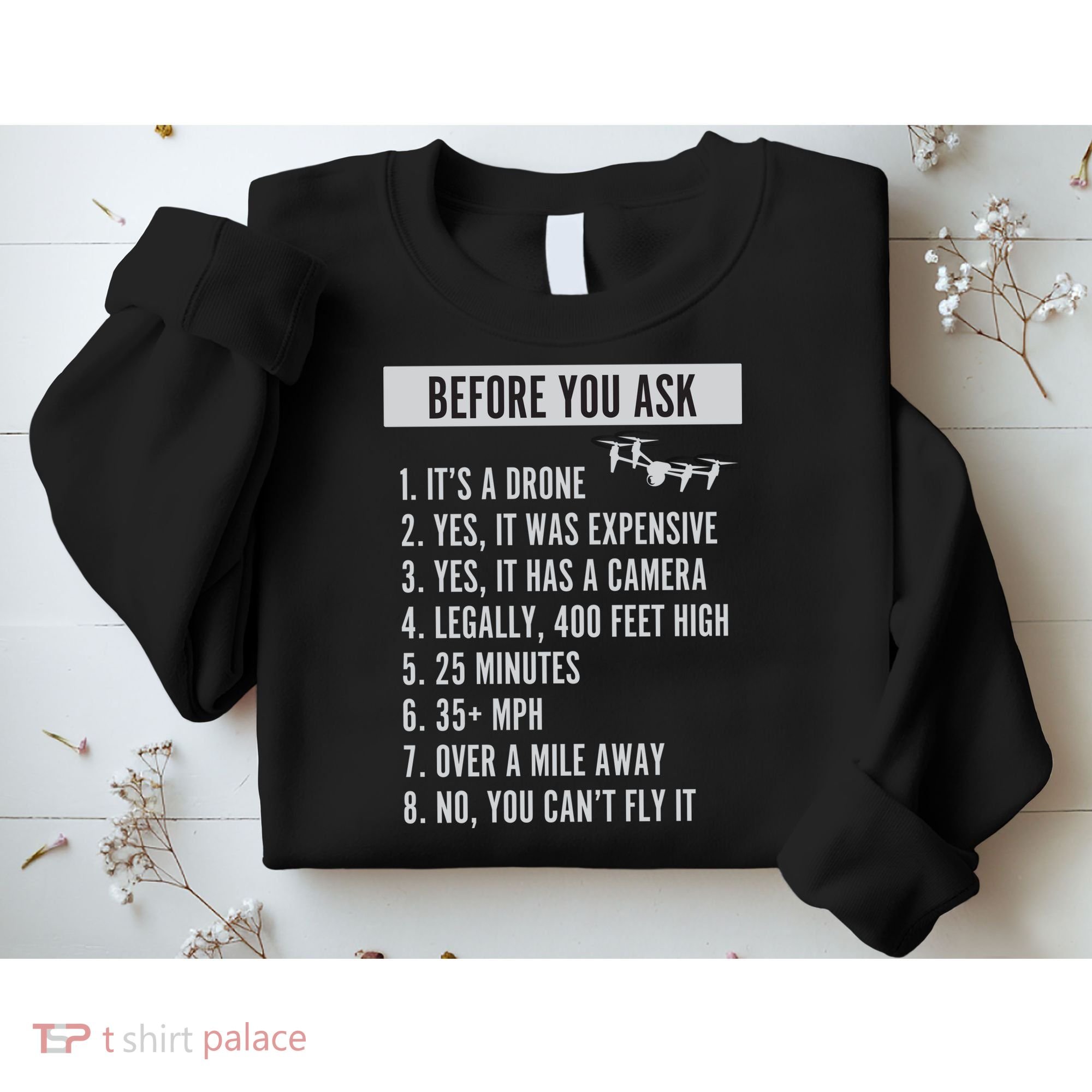 Before You Ask Drone Funny Drone Sweatshirt