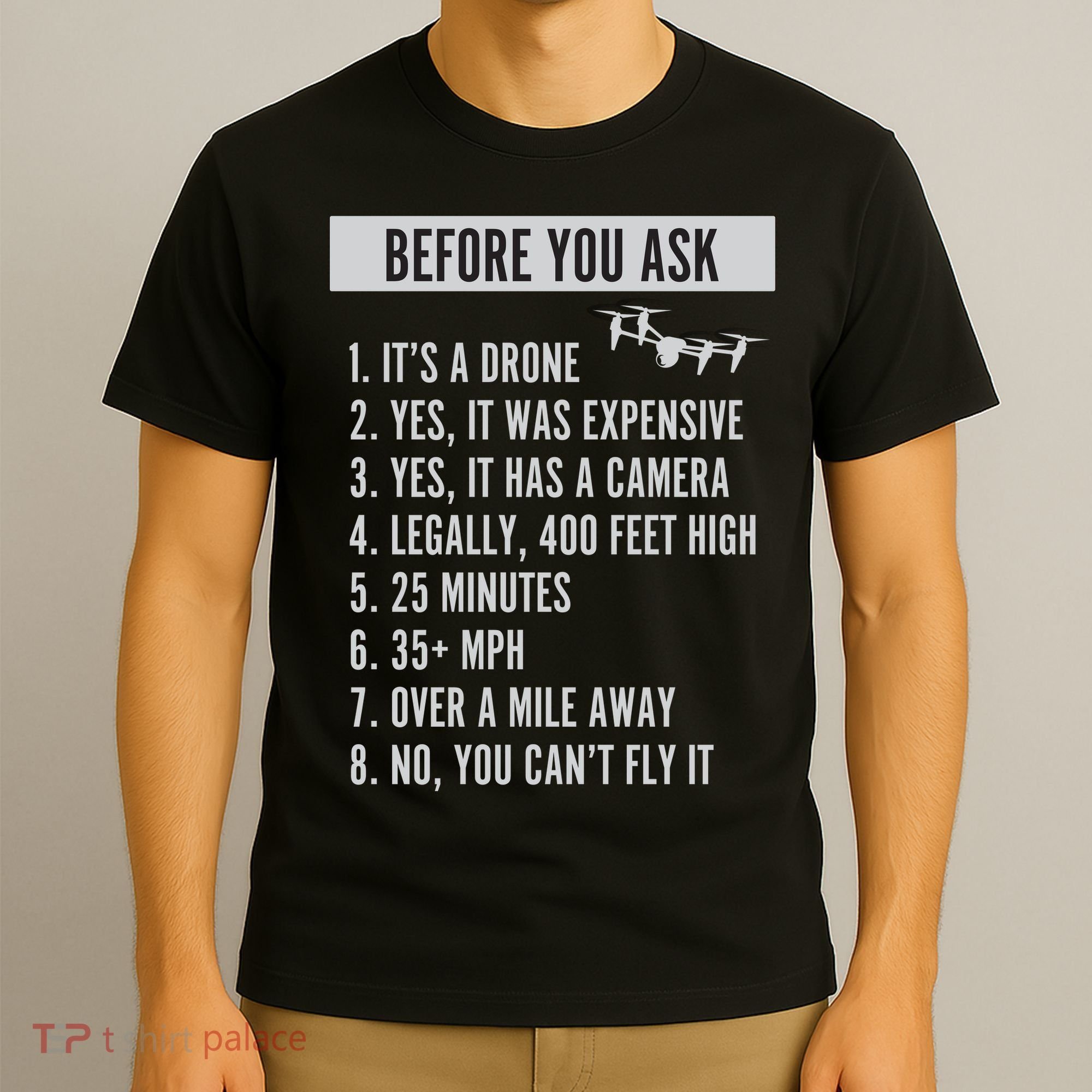 Before You Ask Drone Funny Drone T-Shirt