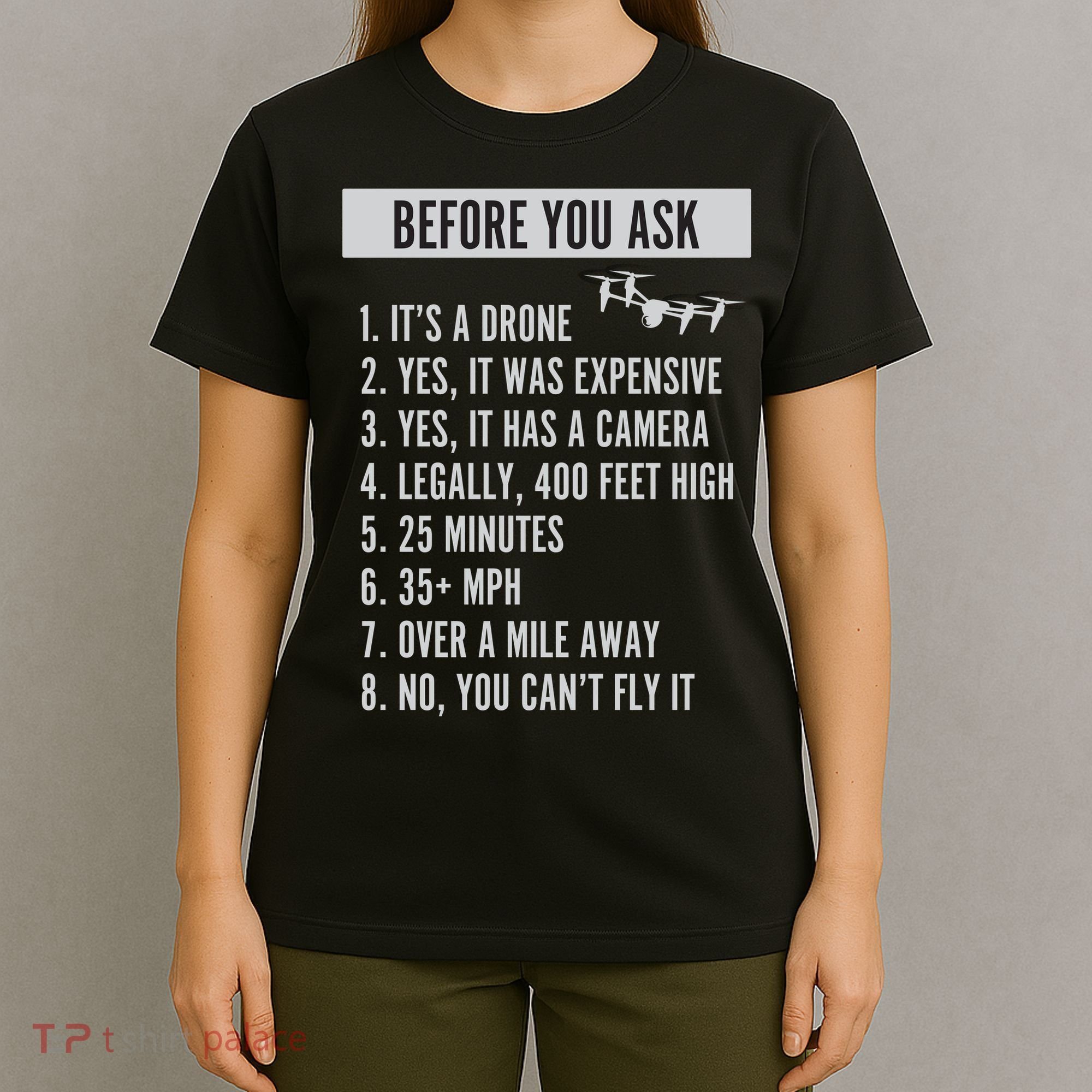 Before You Ask Drone Funny Drone T-Shirt