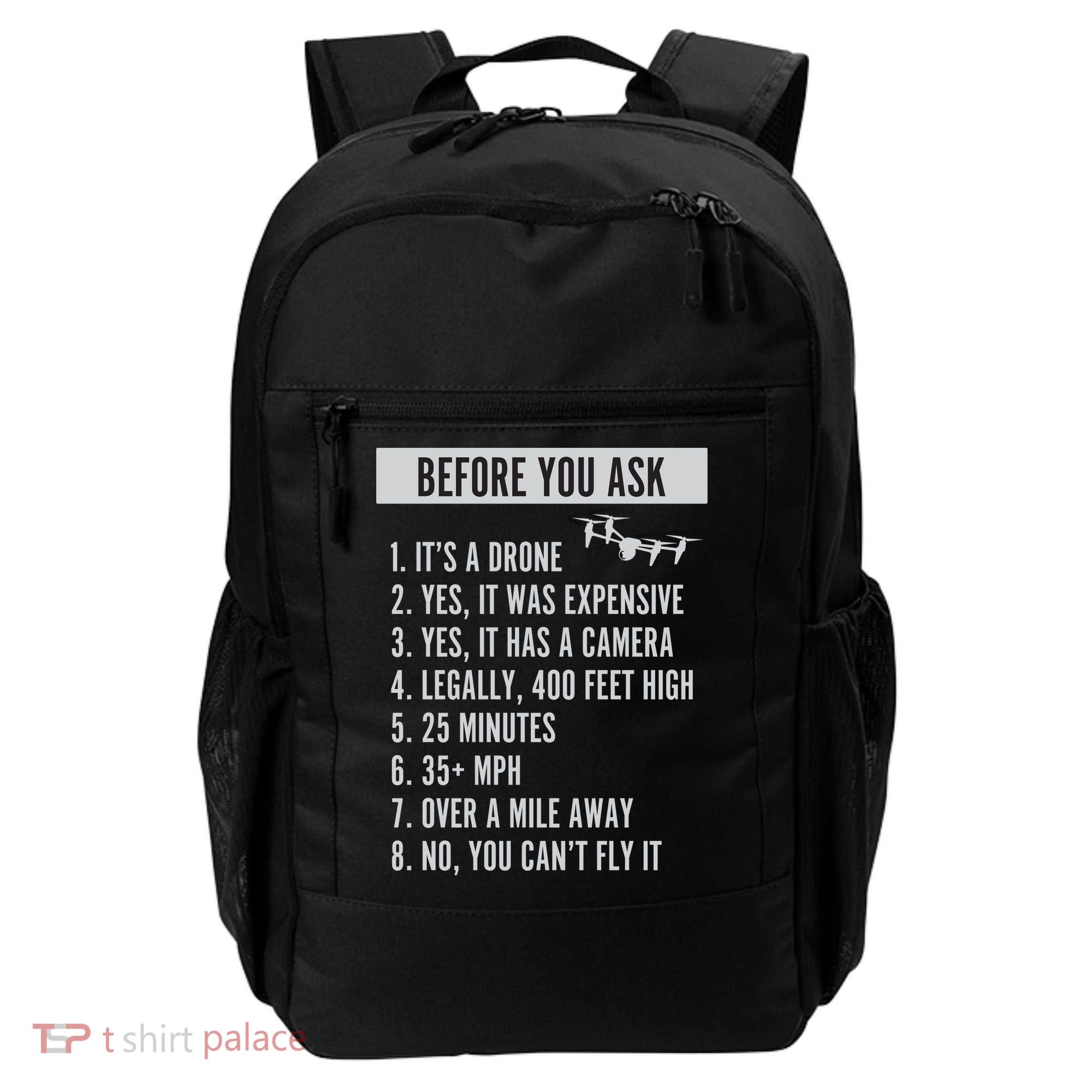 Before You Ask Drone Funny Drone Backpack