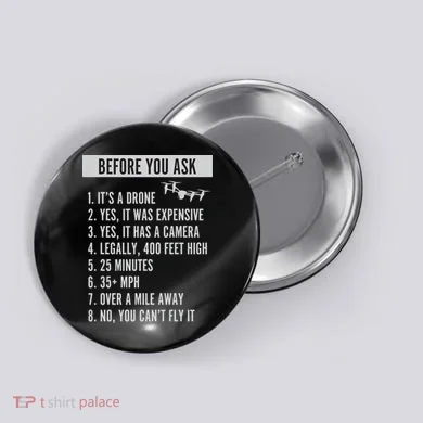 Before You Ask Drone Funny Drone Button