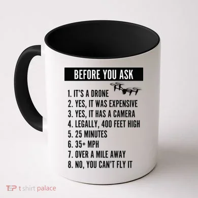 Before You Ask Drone Funny Drone Coffee Mug