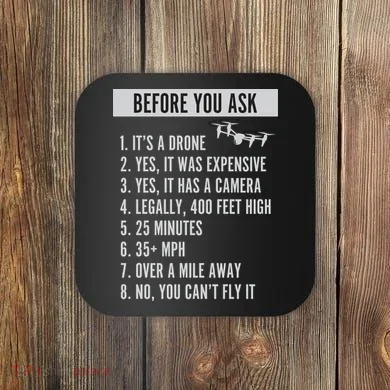 Before You Ask Drone Funny Drone Coaster