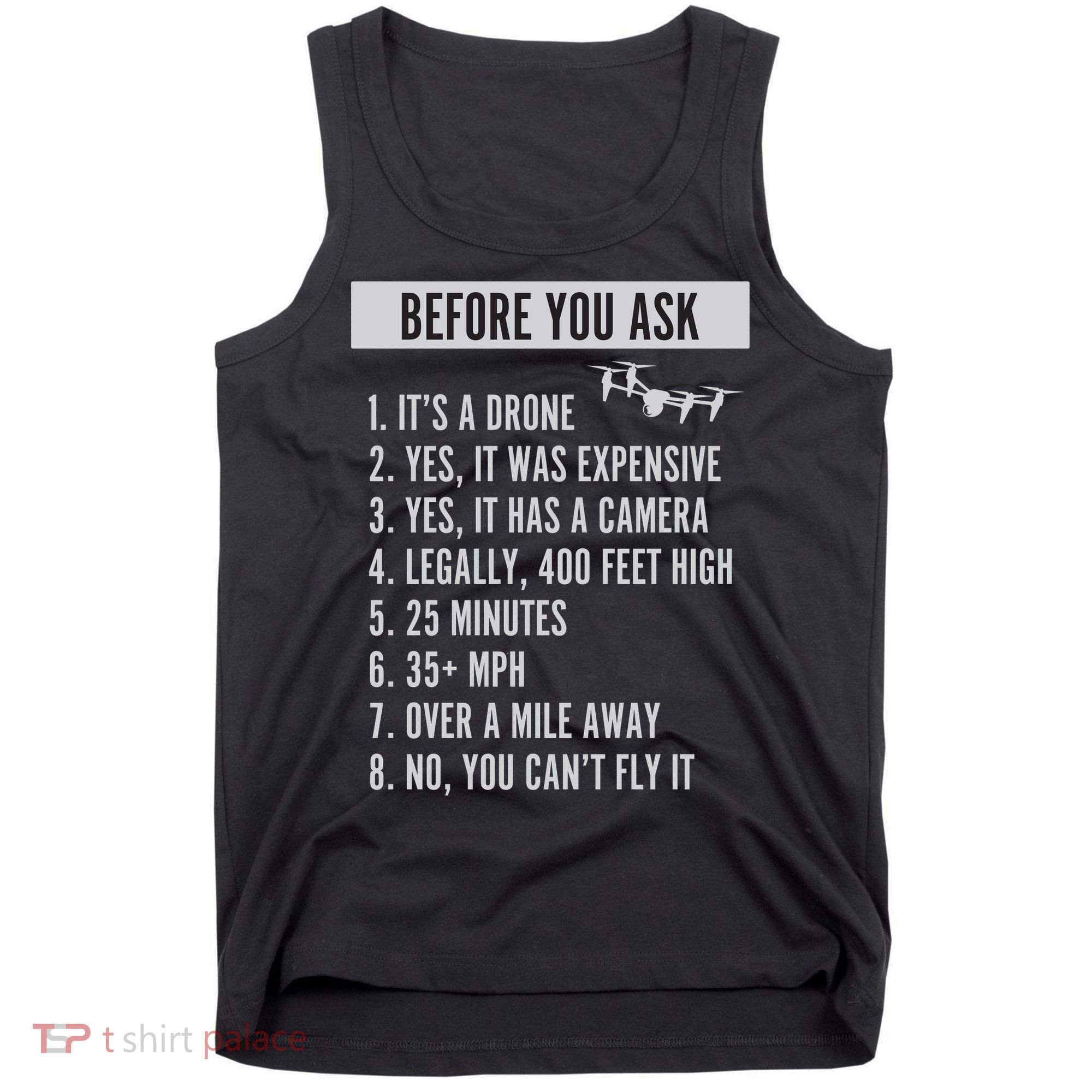 Before You Ask Drone Funny Drone Tank Top