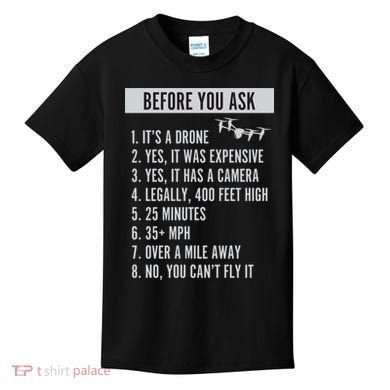 Before You Ask Drone Funny Drone Kids T-Shirt