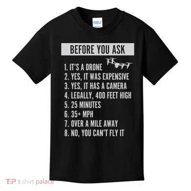 Before You Ask Drone Funny Drone Kids T-Shirt